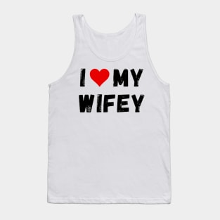 I love my wifey - I heart my wifey Tank Top